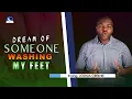 Dream About Someone Washing My Feet - Biblical and Spiritual Meaning