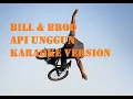 Download Lagu Bill \u0026 Brod - Api Unggun (Karaoke Version) Tanpa Vokal