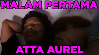 Download MALAM PERTAMA ATTA AUREL MP3