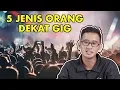Download Lagu 5 Jenis Orang Dekat Gig