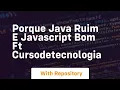 Porque java ruim e javascript bom ft cursodetecnologia