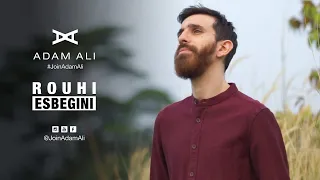 adam ali rouhi esbegini