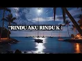 RINDU AKU RINDU KAMU - Dara Ayu ft Bajol Ndanu ( Lyrics Video ) | Doel Sumbang