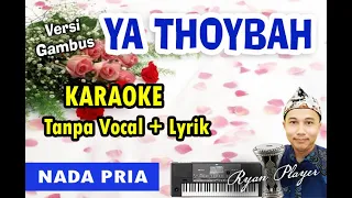 Download YA THOYBAH KARAOKE TANPA VOKAL + LIRIK ~ NADA PRIA ~ VERSI GAMBUS ~ Ryan Player MP3