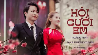 Download HỎI CƯỚI EM -  HOÀNG MINH ft. SAKA TRƯƠNG TUYỀN | OFFICIAL MV MP3