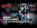 Download Lagu DREAM SWEET (드림스윗) - 'THE WHISPERING SPELL (네 꿈에 숨어들어가)' MV | DOONA! | Netflix