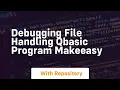 Debugging file handling qbasic program makeeasy