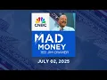 Download Lagu Mad Money 7/02/25 | Audio Only