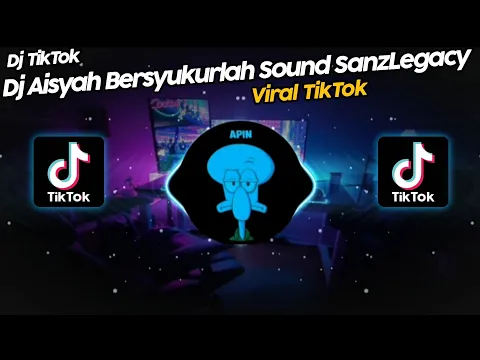 Download MP3 DJ AISYAH BERSYUKURLAH SOUND 𝙎𝙖𝙣𝙯𝙇𝙚𝙜𝙖𝙘𝙮 VIRAL TIK TOK TERBARU 2022!!