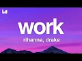 Download Lagu Rihanna - Work (Lyrics) Ft. Drake