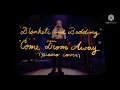 “Blankets And Bedding” from “Come From Away” (Piano Cover)