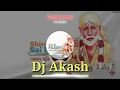 Download Lagu DJ Shirdi Wale Sai Baba 2019 DJ Akash And Shailesh Setyal Anaval Song