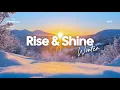 Download Lagu Rise \u0026 Shine 🌞 Perfect Morning Chill House Mix ❄️ Happy Winter Vibes MP3