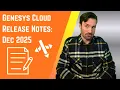 Genesys Cloud December 2025 Release Notes I Review