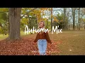 Download Lagu Autumn Mix | Songs helps you stay bright and happy | Best Indie/Pop/Folk/Acoustic Playlist