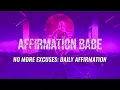 Daily Affirmations for Instant MOTIVATION No More Excuses