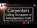 Lagu Carpenters - Calling Occupants Of Interplanetary Craft (Karaoke)