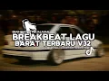 Download Lagu DJ TIKTOK TERBARU 2025! DJ BREAKBEAT LAGU BARAT TERBARU 2025 V32