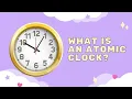 What Is An Atomic Clock