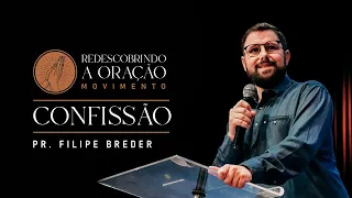CONFISSÃO | Pr. Filipe Breder