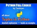 Lec 11 Tuples in Python detailed explanation with examples Python full course