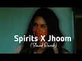 Spirits x Jhoom (JAZ Scape Mashup) • Ali Zafar • The Strumbellas • Chill Vibes(slowed reverb)