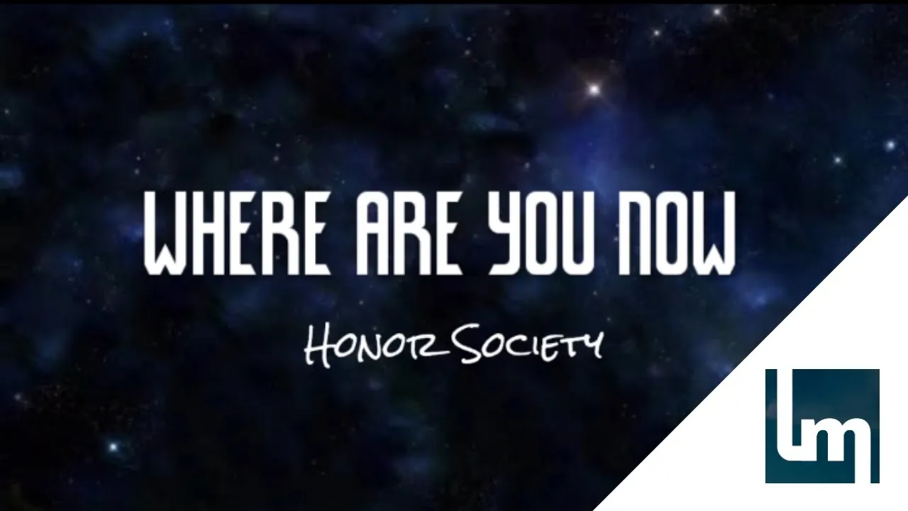 Honor Society - Where Are You Now | Lyrics Video