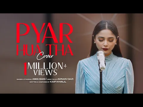 Download MP3 Aima Baig | Pyar Hua Tha - Official Video