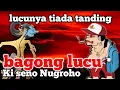 Bagong lucu Ki seno Nugroho ‼️ ngakak pol ‼️