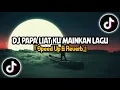 Download Lagu DJ PAPA LIAT KU MAIN KAN LAGU || DJ VIRAL TERBARU 2023 - MENGKABE REMIX FULL BASS 🎧