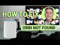 How to Fix Orbi Not Found Quick Solutions