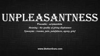 How to Pronounce unpleasantness with Meaning Phonetic Synonyms and Sentence Examples