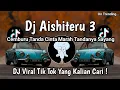 Lagu DJ AISHITERU 3 ON TRENDING - CEMBURU TANDA CINTA FYP VIRAL TIKTOK TERBARU 2025