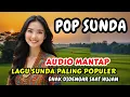 Download Lagu 🔥Audionya Mantap❗️LAGU SUNDA TERPOPULER ENAK DIDENGAR TERPOPULER ❗️ENAK DIDENGAR SAAT HUJAN 