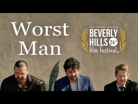 “Worst Man" Short Film (Jason Earles, Chris Van Vliet, James Storm) Beverly Hills Film Festival 2026