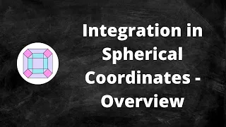 Integration in Spherical Coordinates