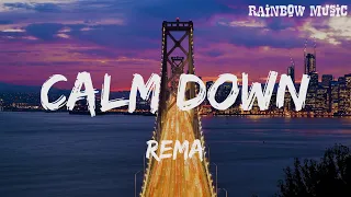 calm down rema lyrics rainbow music