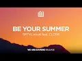 Download Lagu SRTW, nourii - Be Your Summer (feat. CLOSR)