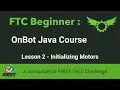 FTC Beginner OnBot Java Course Lesson 2 - Initializing Motors