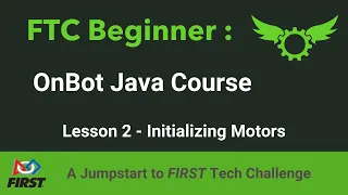 FTC Beginner OnBot Java Course Lesson 2 - Initializing Motors