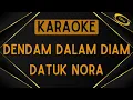 Download Lagu Datuk Nora - Dendam Dalam Diam [Karaoke]