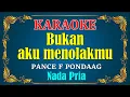 Download Lagu BUKAN AKU MENOLAKMU - Pance pondaag [ KARAOKE HD ] Nada Pria