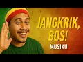 MUSIKU - JANGKRIK BOS