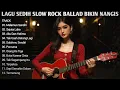 Download Lagu LAGU SEDIH SLOW ROCK BALLAD BIKIN NANGIS