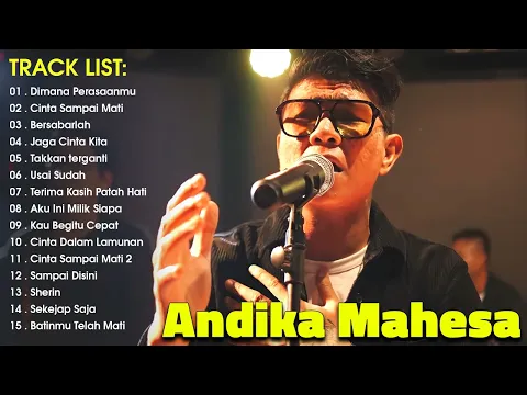 Download MP3 Kangen Band Terbaru 2023 Andika Mahesa | Cinta Sampai Mati 2, Dimana Perasaanmu, Usai Sudah