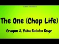 Crayon & Yaba Buluku Boyz - The One (Chop Life) [Audio]