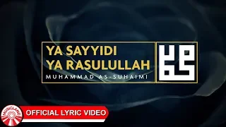muhammad as suhami ya sayyidi ya rasulullah official lyric video hd 
