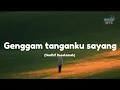 Lagu Genggam tanganku sayang (lirik) 