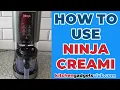 How To Use The Ninja Creami