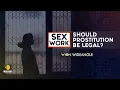 WION Wideangle Sex work Should prostitution be legal